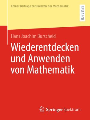 cover image of Wiederentdecken und Anwenden von Mathematik